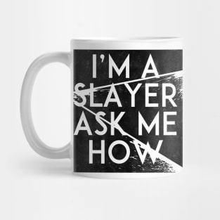 I'm a Slayer, Ask Me How Mug